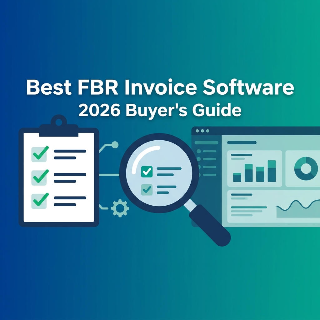 How to Choose the Best FBR Invoice Software in Pakistan – 2026 Buyer's Guide